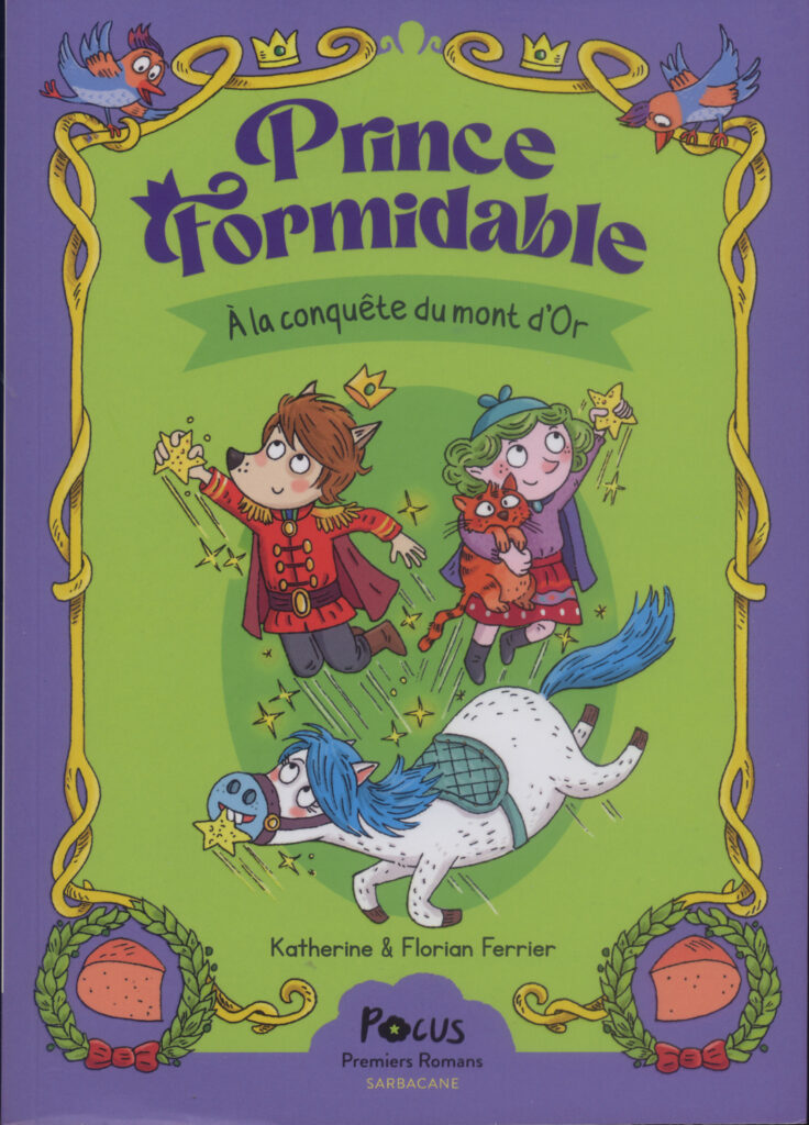 Littérature jeunesse. Prince Formidable - À la conquête du mont d’Or